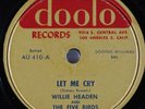 Hear Doo-Wop 78 rpm WILLIE HEADEN & the FIVE BIRDS Let Me Cry DOOTO 410