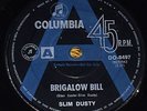 SLIM DUSTY: Brigalow Bill. RARE Aussie/OZ A-Label PROMO 7