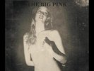 The Big Pink - Brief History of Love