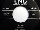 The CHANTELS 45 Maybe / Come My Little Baby END label DOO WOP mg182