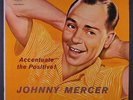 JOHNNY MERCER: Accentuate The Positive LP (Mono, aqua lbl, toc, tag stain/foxi