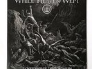 WHILE HEAVEN WEPT - LOVESONGS OF THE FORSAKEN, LP LTD 250 WHITE VINYL 2010 NEW