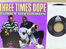 THREE TIMES DOPE / FUNKY DIVIDENDS / 45 RPM WITH PICTURE SLEEVE