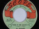 Northern Soul 45 AL HUGHES Take It Or Leave It SCOPE HEAR