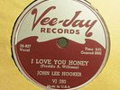 JOHN LEE HOOKER I Love You Honey/You've Taken My Woman VEE-JAY 293 E+ 78RPM HEAR