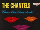 THE CHANTELS - THERE'S OUR SONG AGAIN End 312 VG+
