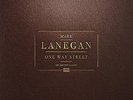 MARK LANEGAN - ONE WAY STREET (180GM) NEW VINYL