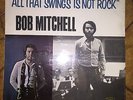 BOB MITCHELL/AUGUSTO MARTELLI  All that swings is not rock LP Mint USA sigillato
