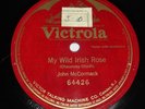 Victrola 64426 Single Sided 78rpm Record MY WILD IRISH ROSE John McCormack 1914