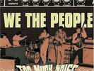 Too Much Noise - We The People (2008, Vinyl NEW)