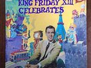 KING FRIDAY XIII CELEBRATES IN MISTER ROGERS NEIGHBORHOOD OF MAKE-BELIEVE 71048
