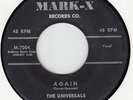 UNIVERSALS- AGAIN / TEENAGE LOVE -  MARK-X 45 # 7004  EX VOCAL GROUP  DOO WOP