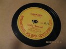 Rare Claudia Muzio, 78 rpm, 12-in record.  Loreley--Dove son? IRCC No 231.