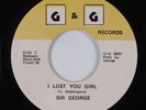 Modern Soul/Funk 45 SIR GEORGE I Lost You Girl G&G VG++/VG+ HEAR