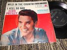 ELVIS PRESLEY Wild in the Country/I feel so bad 7