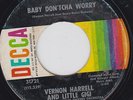 VERNON HARRELL baby don't cha worry 45 savage R&B POPCORN northern soul HEAR ?