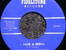 ORIGINAL FIDELITONES I Have A Friend / I'm A Witness Doo Wop 45 VG++ Oakland Ca.