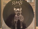 Slaves - Tour only Picture Disc 7