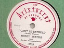 MUDDY WATERS I CAN'T BE SATISFIED ARISTOCRAT 78
