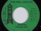 Funk Soul Gospel 45 JORDAN TRAVELERS God Will Answer ONE-WAY HEAR