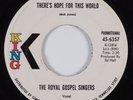 Soul Funk Gospel 45 ROYAL GOSPEL SINGERS There's Hope For This World KING HEAR