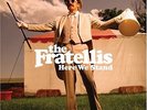 The Fratellis - Here We Stand LP - Vinyl