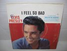 ELVIS PRESLEY i feel so bad / wild in the country 7