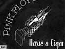 Pink Floyd -  Have a Cigar / Shine on you crazy diamond 7