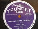 78 RPM Willie Love TRUMPET Feed My Body To The Fishes  BLUES  *