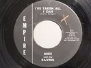 MIKE AND THE RAVENS I've Taken All I can EMPIRE M-  hear soundclip  GARAGE