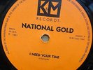 NATIONAL GOLD I NEED YOUR TIME / I'M A LONER OG UK ST 81 K&M 7