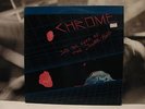 CHROME - INTO THE EYES OF THE ZOMBIE KING LP EX/MINT- 1984 1st FRENCH PRESSING
