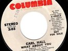 CARL HALL - WHAT ABOUT YOU - NORTHERN SOUL CROSSOVER HOT SPIN 45 Columbia - HEAR