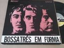 BOSSA TRES EM FORMA LP  ORIG BOSSA NOVA SAMBA JAZZ GATEFOLD COISAS