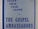 Gospel Ambassadors - Leave That Liar Alone LP - Executive - Black Gospel VG+MP3