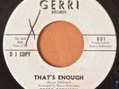 SOUL 45 ROSCO ROBINSON THAT'S ENOUGH  ONE MORE TIME GERRI 001 PROMO WLP VG+