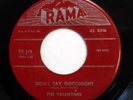 VALENTINES 45 Don't say goodnight / I cried oh,oh RAMA Orig Doowop mg978