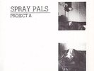 Spray Pals-Project A 7” RARE 1980 Denver DARKWAVE Gothy Post Punk - Alt/1st? slv