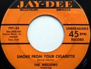 MELLOWS orig. JAY-DEE doowop 45 Smoke From Your Cigarette / Pretty Baby  mg1015