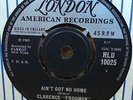 CLARENCE FROGMAN HENRY - AINT GOT NO HOME ORIGINAL UK LONDON 45