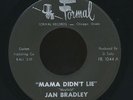 JAN BRADLEY - on FORMAL / rare pressing of MAMA DIDN'T LIE (Listen) NM
