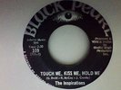 NORTHERN SOUL CLASSIC 45 THE INSPIRATIONS TOUCH ME KISS ME HOLD ME