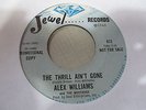 ALEX WILLIAMS The Thrill Ain't Gone 45 JEWEL promo funk soul VG++ clean