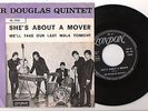 SIR DOUGLAS QUINTET=SHE'S ABOUT A MOVER-WE'LL TAKE OUR LAST WALK TONIGHT=7.ITA.