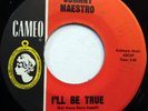 JOHNNY MAESTRO 45 I'll Be True / Over The Weekend CAMEO VG++ Doo WOP mg1080