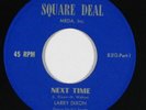 Deep Soul 45 LARRY DIXON Next Time on Square Deal VG++/NM