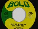 Deep Soul 45 JOE WALKER Just To Spend My Life With You on Bold VG++/NM