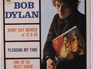 BOB DYLAN: Rainy Day Women #12 & 35 / Pledging My Time / One Of Us Must Know 45