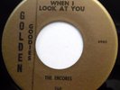 THE ENCORES 45 When I Look At You Young Girls NEAR MINT Doo Wop REISSUE bb3116