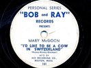 BOB and RAY - Mary McGoon - I'd Like to Be a Cow in Switzerland - 1949 RARE 78
